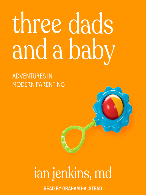 Title details for Three Dads and a Baby by Ian Jenkins, MD - Wait list